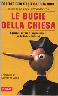 Le bugie della chiesa. Equivoci, errori e luoghi comuni sulla fede e dintorni Religion & Esotericism