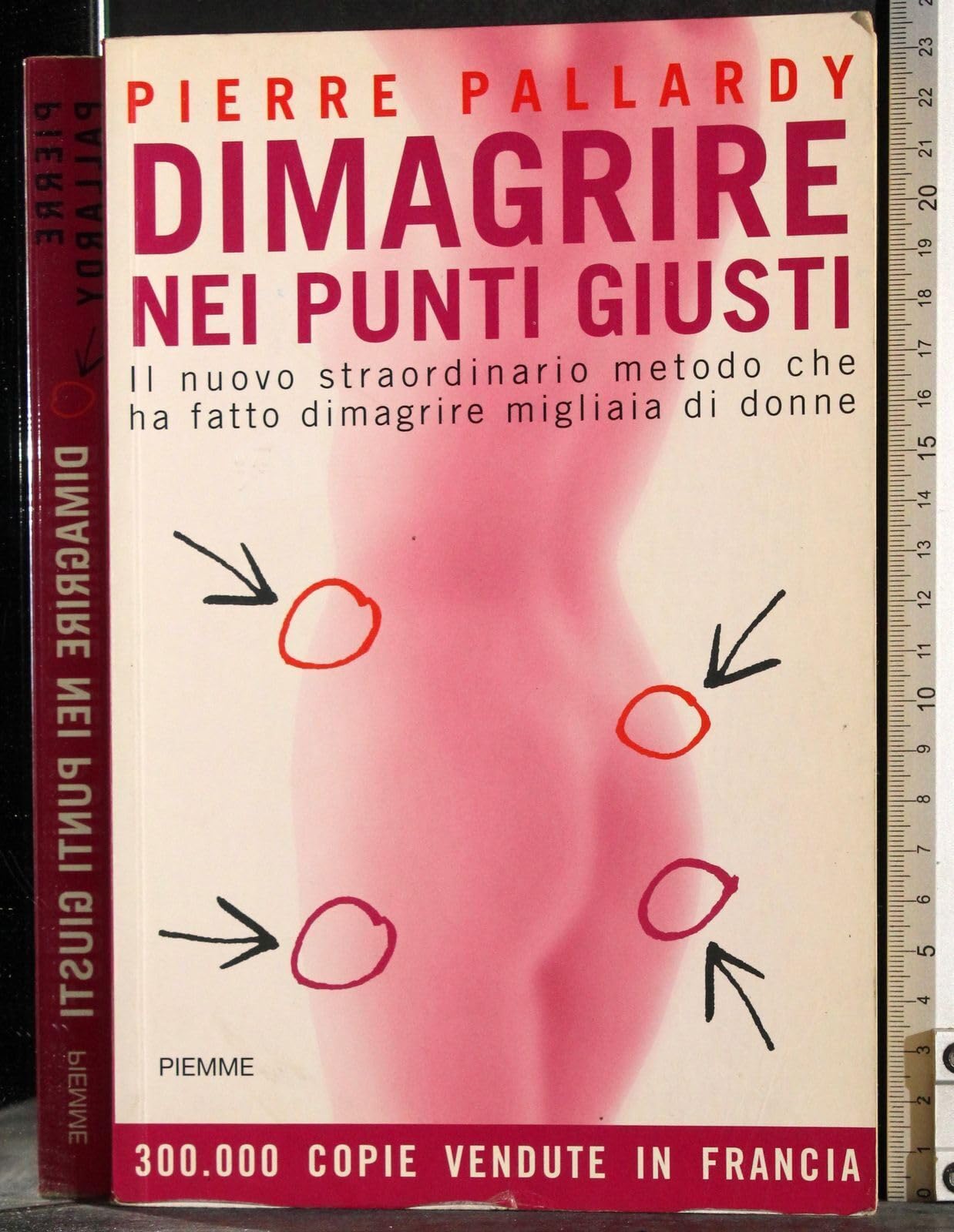 Dimagrire nei punti giusti. Il nuovo straordinario metodo che ha fatto dimagrire migliaia di donne Medicine