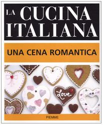 La cucina italiana. Una cena romantica book