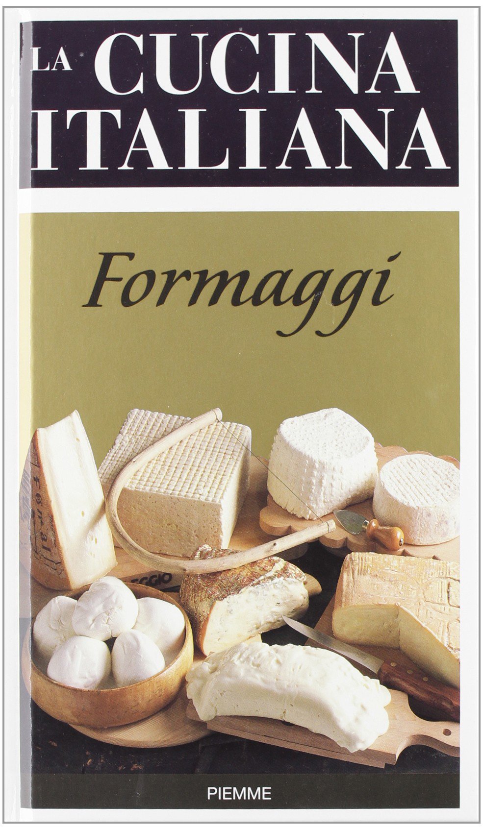 La cucina italiana. Formaggi. Ediz. illustrata Leisure, Home & Garden