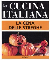 La cucina italiana. La cena delle streghe Leisure, Home & Garden