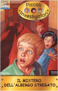 Il mistero dell'albergo stregato. Piccoli investigatori (Il battello a vapore) Novels & Short Stories
