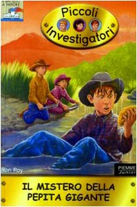 Il mistero della pepita gigante. Piccoli investigatori (Vol. 9) Children's books