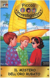 Il mistero dell'oro rubato. Piccoli investigatori Novels & Short Stories