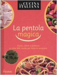 La cucina italiana. La pentola magica Leisure, Home & Garden