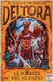 Le foreste del silenzio. Il magico mondo di Deltora (Il battello a vapore. Deltora) Novels & Short Stories