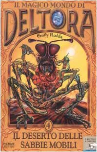 Il deserto delle sabbie mobili. Il magico mondo di Deltora (Vol. 4) (Il battello a vapore. Deltora) Novels & Short Stories