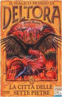 La città delle sette pietre. Il magico mondo di Deltora (Vol. 8) (Il battello a vapore. Deltora) Novels & Short Stories