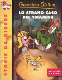 Lo strano caso del tiramisù. Ediz. illustrata (Storie da ridere) Novels & Short Stories