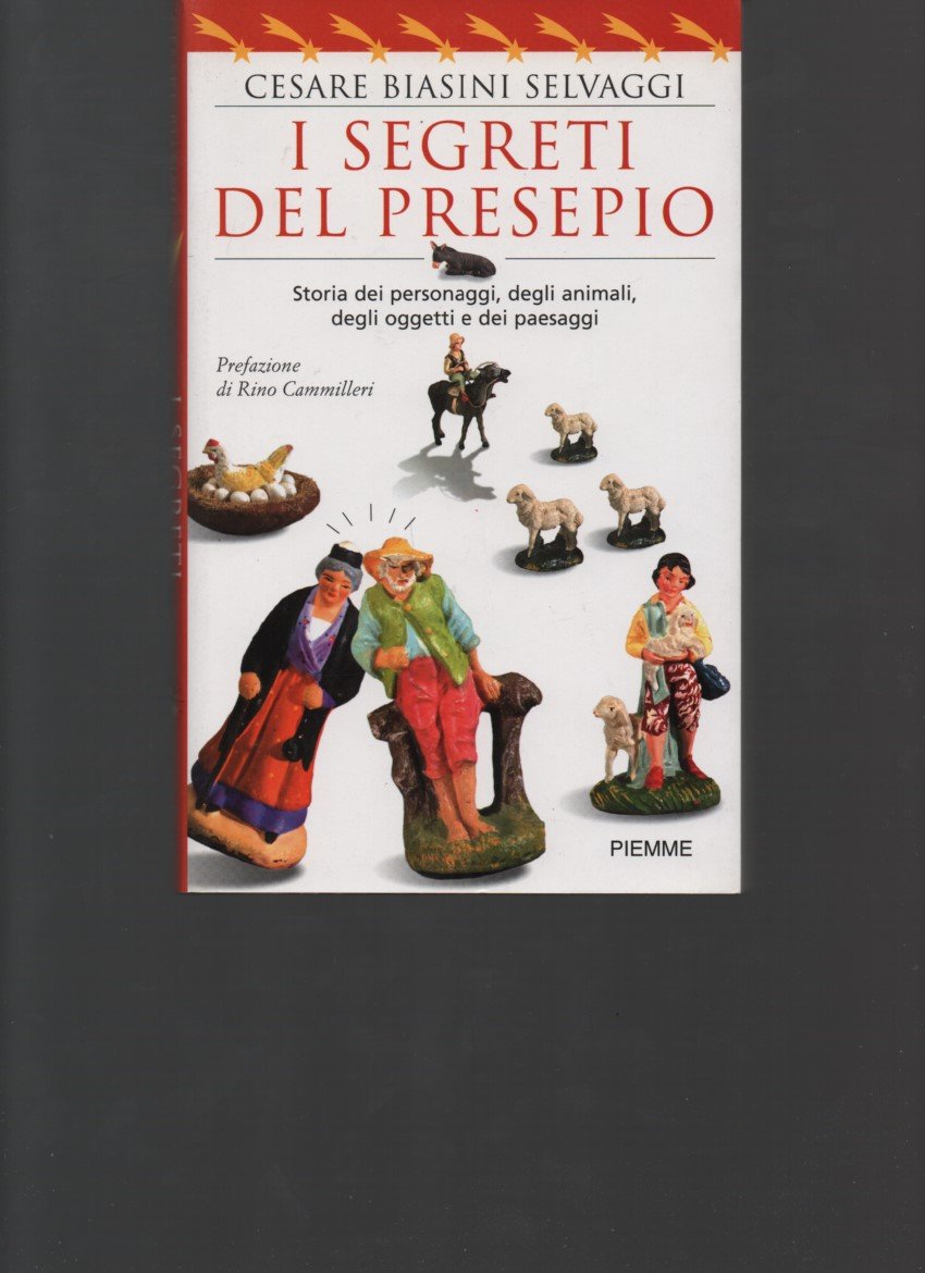 I segreti del presepio. Storia dei personaggi, degli animali, degli oggetti e dei paesaggi Religion & Esotericism