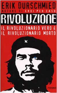 Rivoluzione. Il rivoluzionario vero è il rivoluzionario morto book
