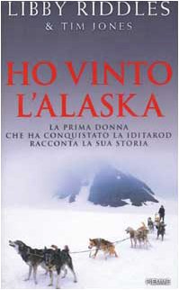 Ho vinto l'Alaska. La prima donna che ha conquistato la Iditarod racconta la sua storia Leisure, Home & Garden
