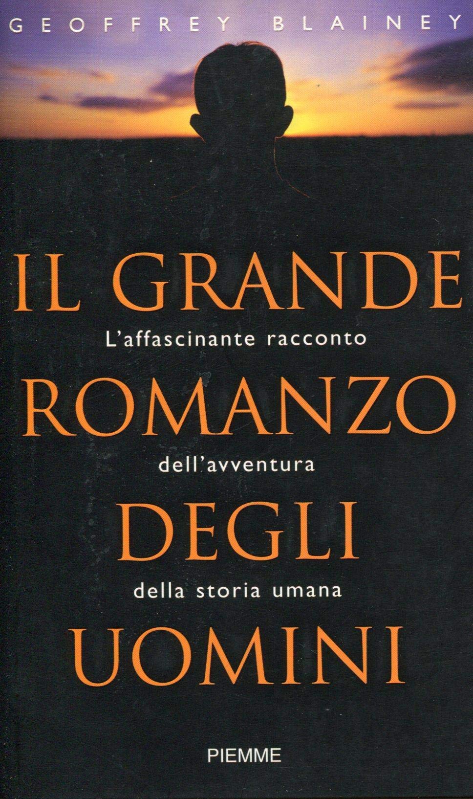 Il grande romanzo degli uomini. L'affascinante racconto dell'avventura della storia umana Politics & History