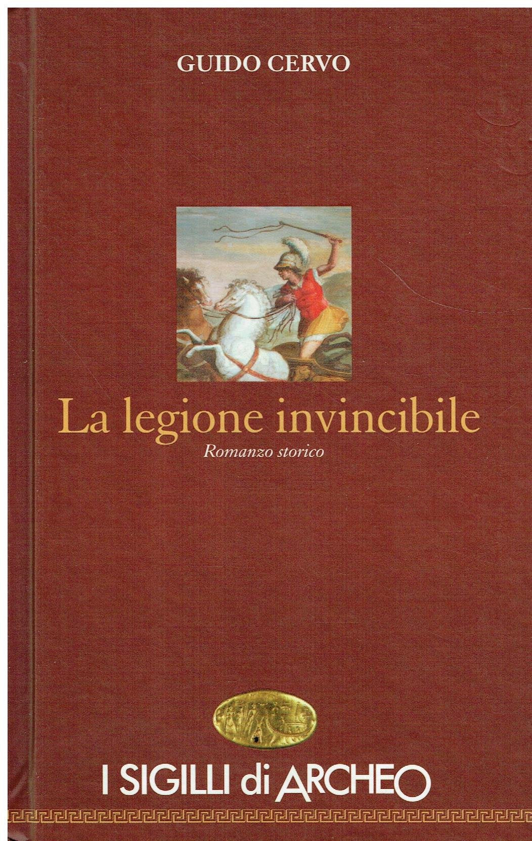 La legione invincibile. Il legato romano Historical Fiction
