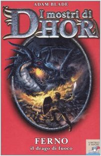 Ferno, il drago di fuoco. I mostri di Dhor. Ediz. illustrata (Vol. 1) (Il battello a vapore) Novels & Short Stories