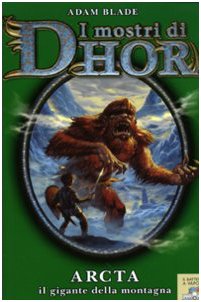 Arcta, il gigante della montagna. I mostri di Dhor (Vol. 3) (Il battello a vapore) Novels & Short Stories