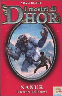 Nanuk, il terrore delle nevi. I mostri di Dhor Novels & Short Stories