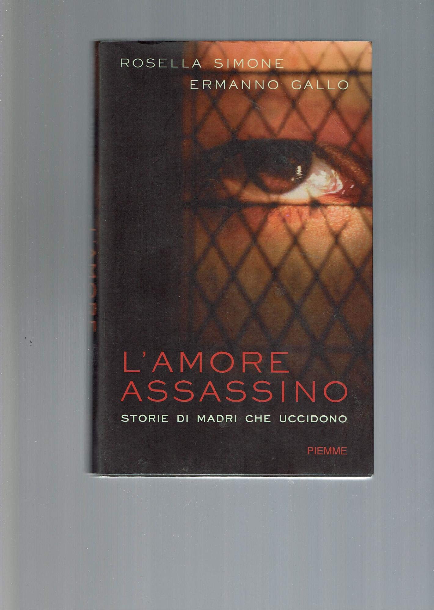 L'amore assassino. Storie di madri che uccidono Psychology