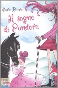 Il sogno di Pandora. Ediz. illustrata (Il battello a vapore) Novels & Short Stories for children