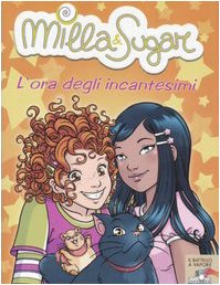 L'ora degli incantesimi (Il battello a vapore. Milla & Sugar) Novels & Short Stories