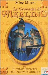 Le Cronache di Merlino: 1 (Il battello a vapore. Serie azzurra) Novels & Short Stories