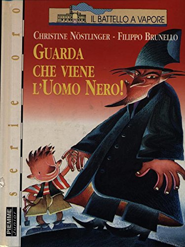Guarda che viene l'uomo nero! (Il battello a vapore. Serie bianca oro) Novels & Short Stories