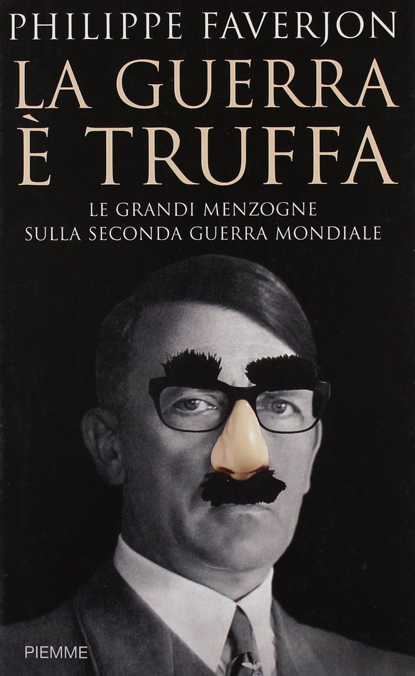 La guerra è truffa. Le grandi menzogne sulla seconda guerra mondiale Social Sciences