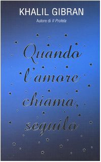 Quando l'amore chiama, seguilo (Bestseller) Classics