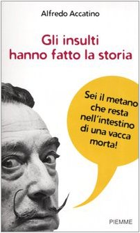 Gli insulti hanno fatto la storia Contemporary literature
