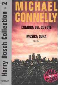 Harry Bosch Collection: L'ombra del coyote-Musica dura (Vol. 2) book