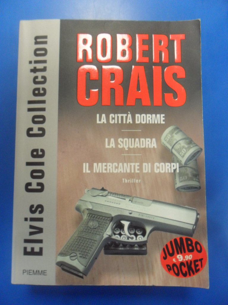 Elvis Cole collection: La città dorme-La squadra-Il mercante di corpi book