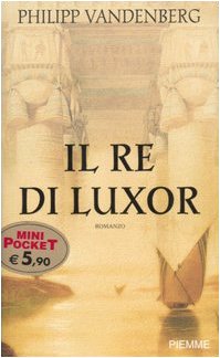 Il re di Luxor (Piemme pocket) Historical Fiction