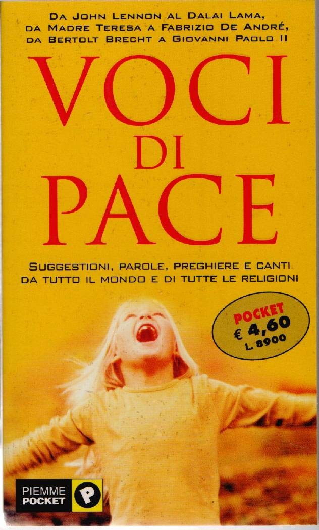 Voci di pace. Suggestioni, parole, preghiere e canti da tutto il mondo e di tutte le religioni (Piemme pocket) Reference Books