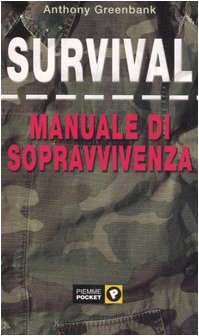 Survival. Manuale di sopravvivenza (Piemme pocket) Camping & Survival