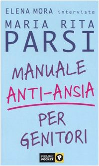 Manuale anti-ansia per genitori (Piemme pocket) Parents & Children
