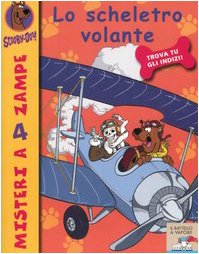 Lo scheletro volante (Il battello a vapore. Misteri a 4 zampe) Novels & Short Stories