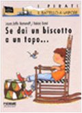 Se dai un biscotto a un topo.... Ediz. illustrata (I pirati de Il battello a vapore) Children's books