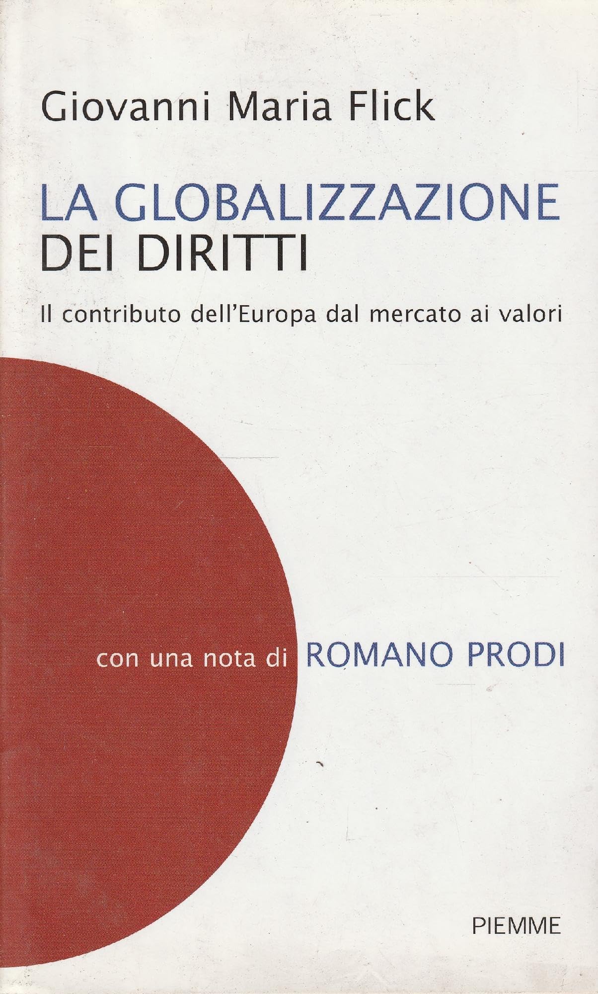 La globalizzazione dei diritti. Il contributo dell'Europa dal mercato ai valori Business, Finance & Career