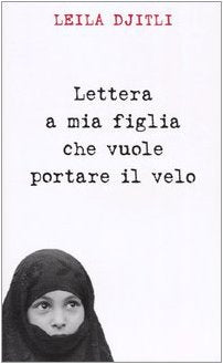 Lettera a mia figlia che vuole portare il velo Religion & Esotericism