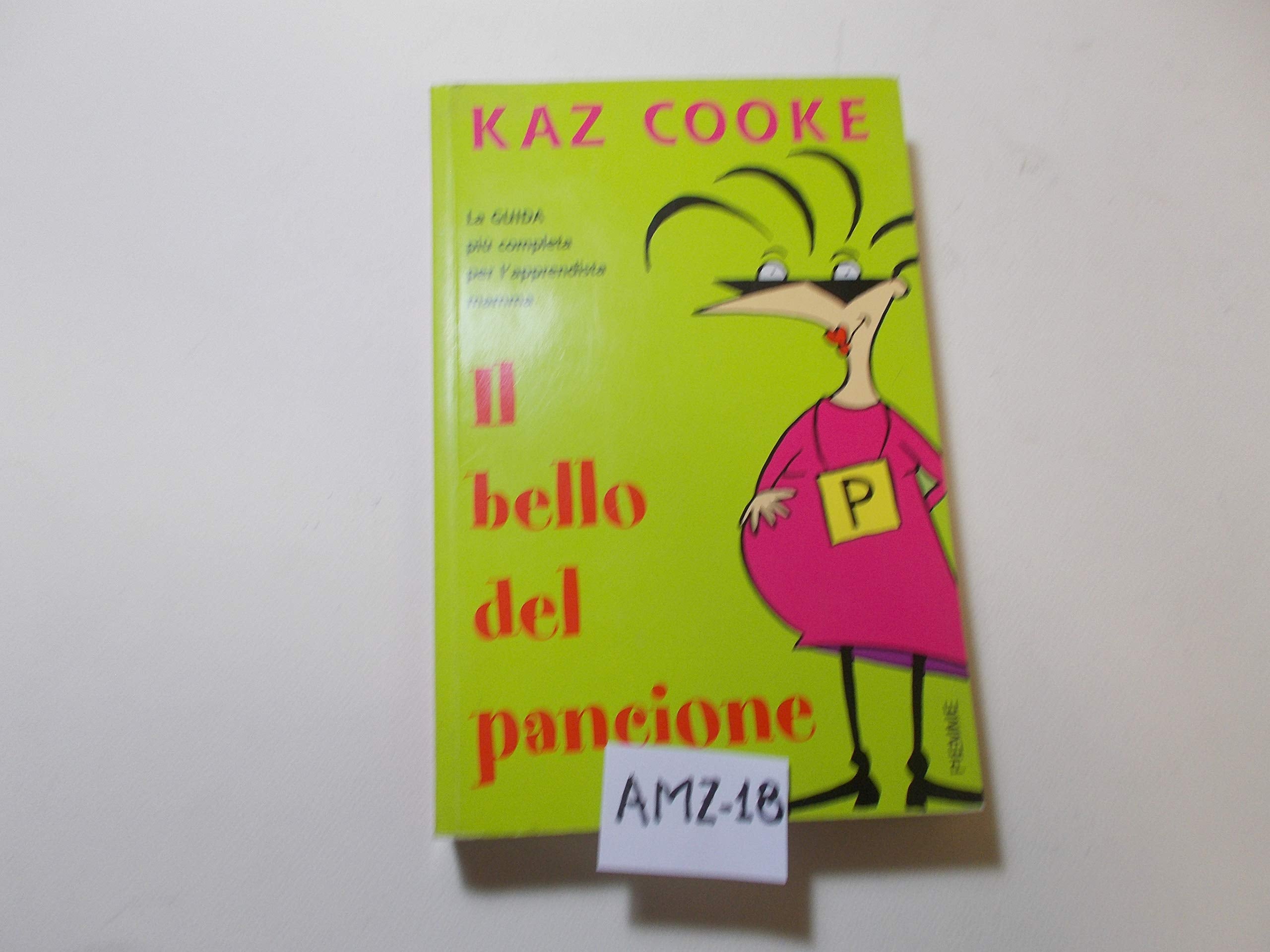 Il bello del pancione. La guida più completa per l'apprendista mamma Parents & Children