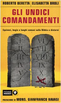 Gli undici comandamenti. Equivoci, bugie e luoghi comuni sulla Bibbia e dintorni (Piemme pocket) Religion & Esotericism