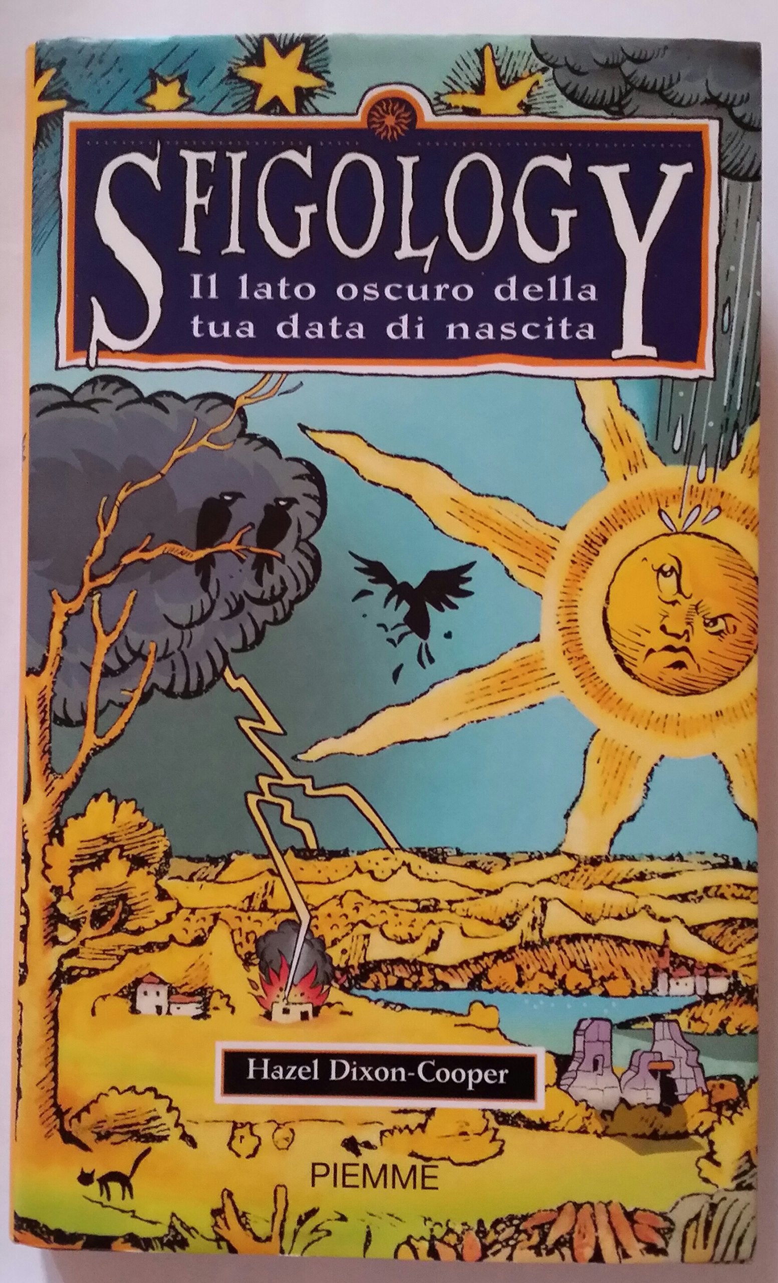 Sfigology. Il lato oscuro della tua data di nascita Books
