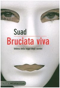 Bruciata viva. Vittima della legge degli uomini (Bestseller) Psychology