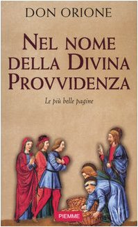 Nel nome della divina provvidenza. Le più belle pagine book
