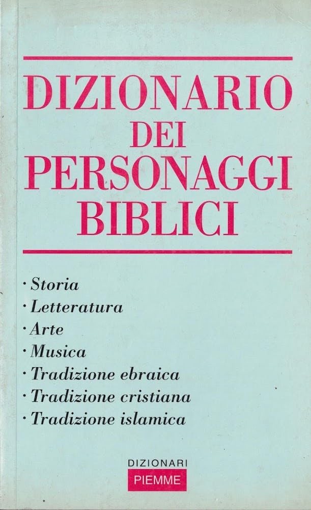 Dizionario dei personaggi biblici (Dizionari Piemme) Reference Books