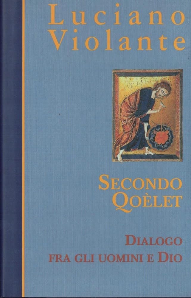 Secondo Qoèlet. Dialogo fra gli uomini e Dio Religion & Esotericism