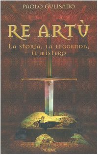 Re Artù. La storia, la leggenda, il mistero Books