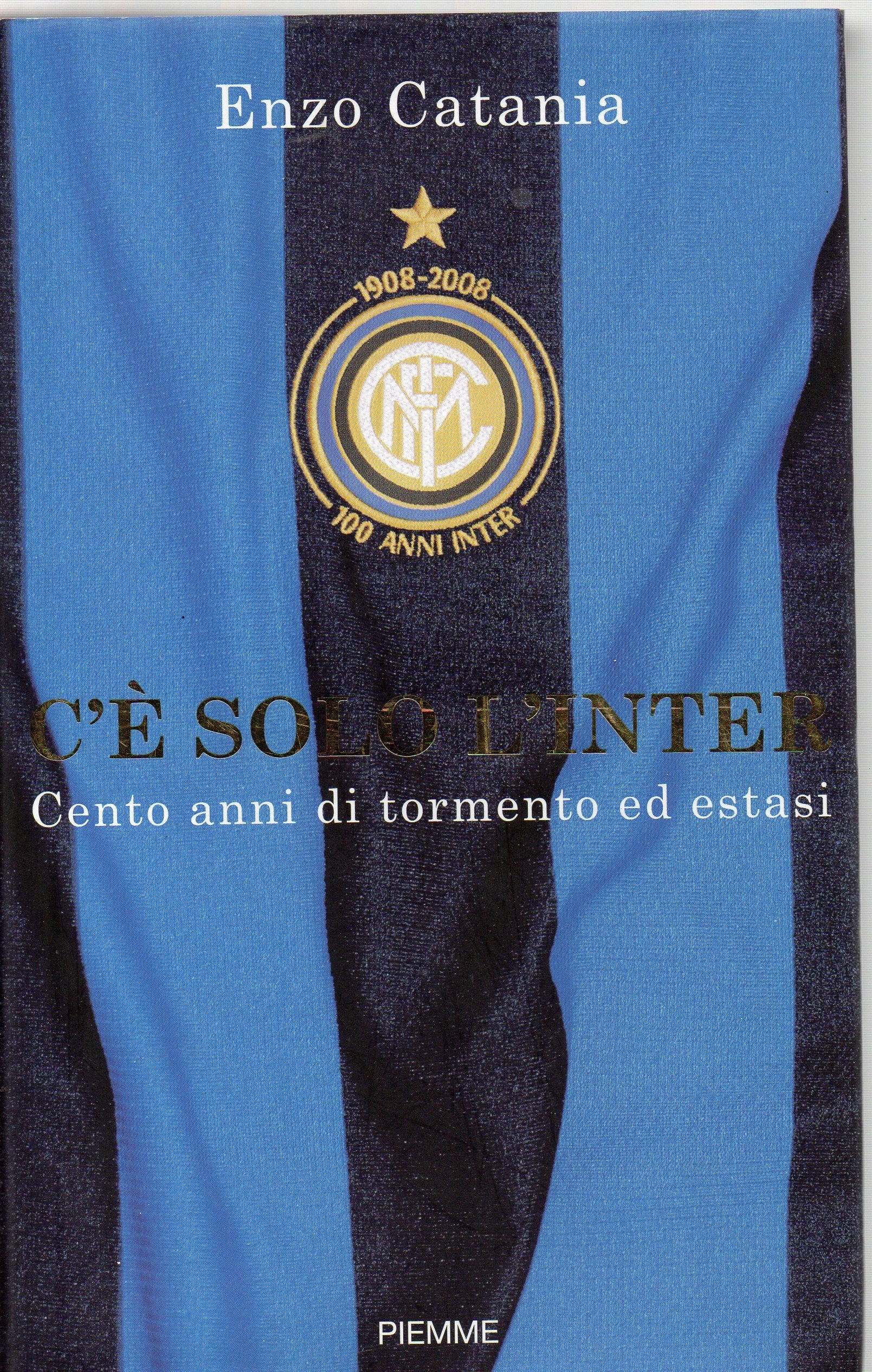 C'è solo l'Inter. Cento anni di tormento ed estasi. Ediz. illustrata Leisure & Fun