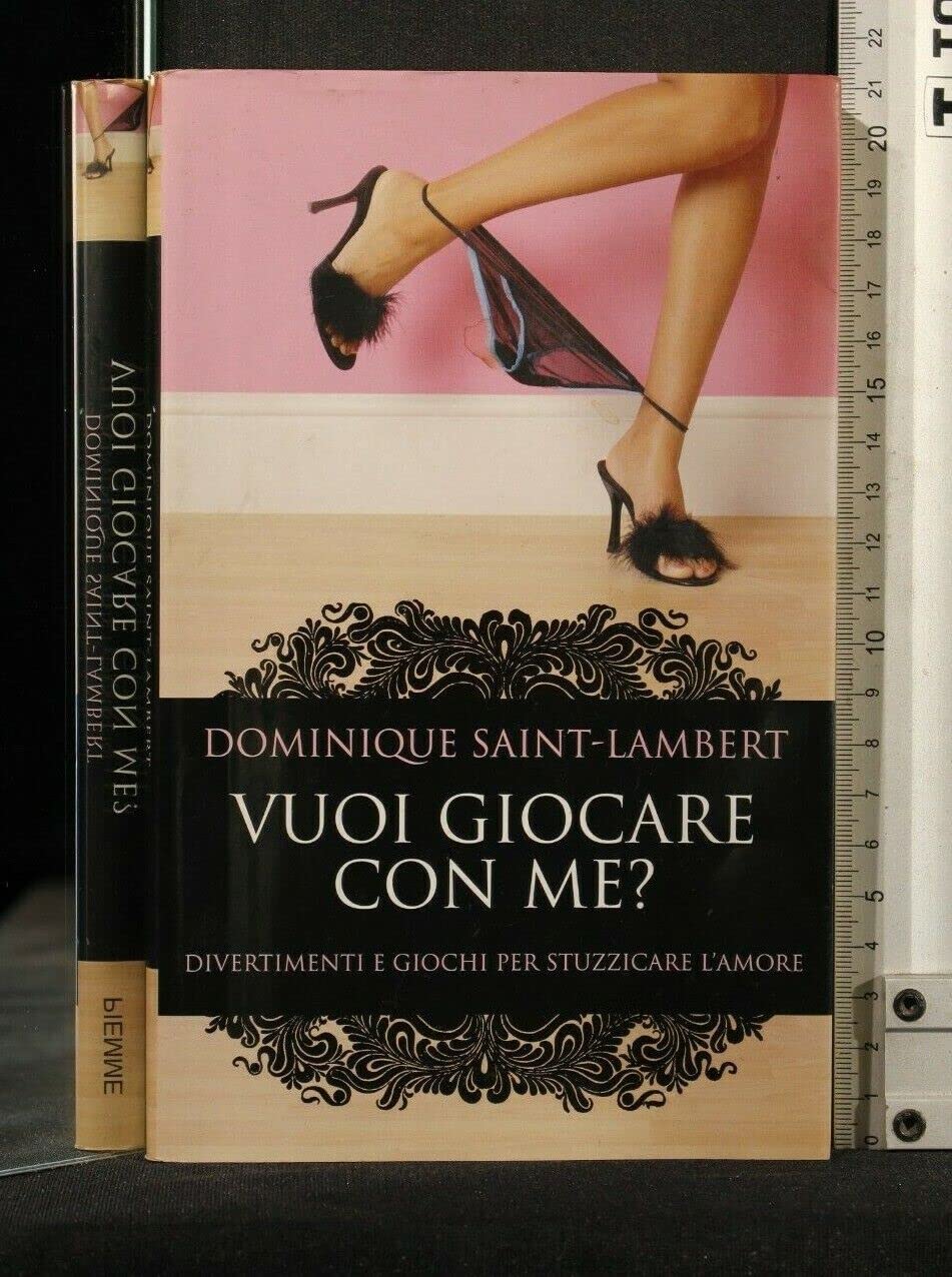Vuoi giocare con me? Divertimenti e giochi per stuzzicare l'amore Partnership & Love