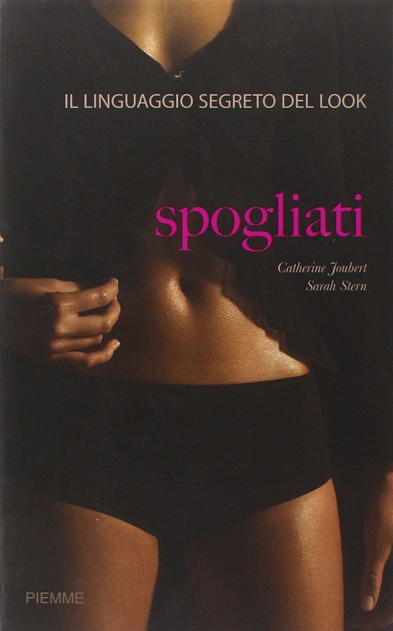 Spogliati. Il linguaggio segreto del look Books